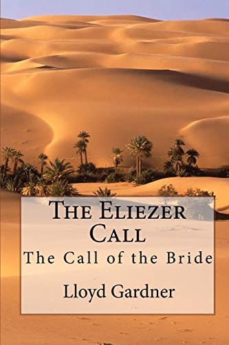 The Eliezer Call: The Call of the Bride (9781449901721) by Gardner, Lloyd