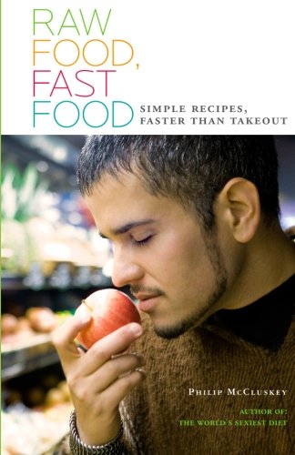 Stock image for Raw Food, Fast Food: Simple Recipes, Faster Than Takeout for sale by HPB Inc.