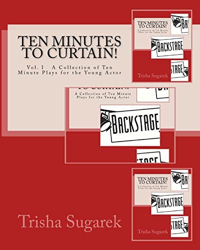 Stock image for Ten Minutes to Curtain!: A Collection of Short Plays for the Young Actor: Volume 1 for sale by WorldofBooks