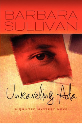 9781449908003: Unraveling Ada (A Quilted Mystery Novel)