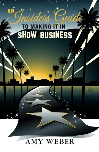 Stock image for An Insider's Guide to Making it in Show Business for sale by Revaluation Books