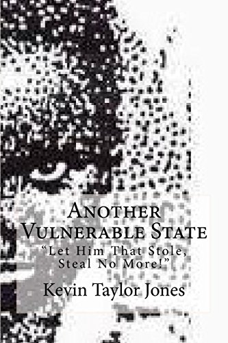 Stock image for Another Vulnerable State: "Let Him That Stole, Steal No More!" (Volume 1) for sale by Revaluation Books