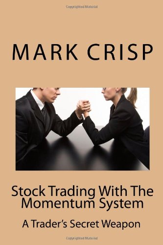 9781449913496: Stock Trading With The Momentum System: The Mark Crisp Momentum Trading System
