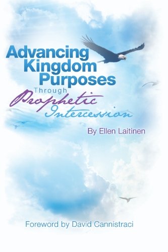 Stock image for Advancing Kingdom Purposes through Prophetic Intercession for sale by Better World Books: West