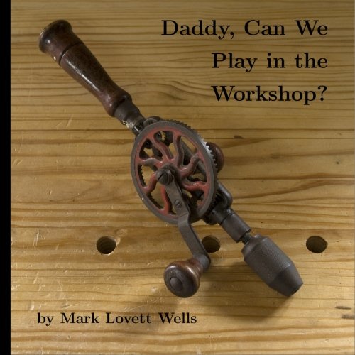 Stock image for Daddy, Can We Play in the Workshop? for sale by Your Online Bookstore