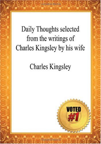 Daily Thoughts selected from the writings of Charles Kingsley by his wife - Charles Kingsley (9781449920593) by Kingsley, Charles