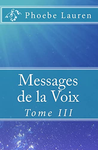 Stock image for Messages de la Voix: Tome III (French Edition) (Volume 3) for sale by Revaluation Books