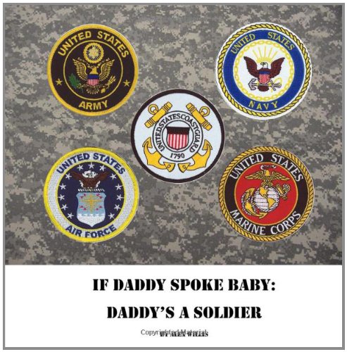 Stock image for If Daddy Spoke Baby Daddy's a Soldier (Volume 1) for sale by Revaluation Books