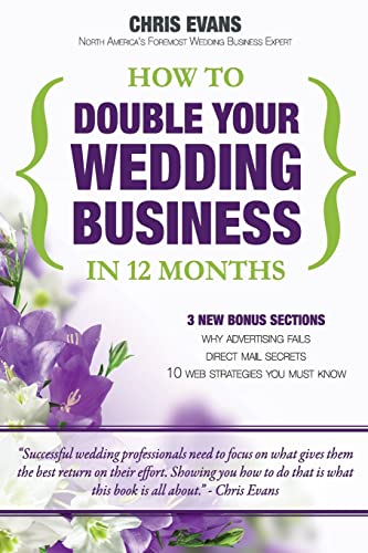 Imagen de archivo de How To Double Your Wedding Business in 12 Months: The Roadmap To Succe a la venta por Hawking Books