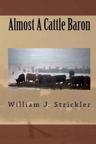 Imagen de archivo de Almost A Cattle Baron a la venta por Revaluation Books