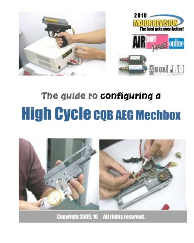 9781449946043: The guide to configuring a High Cycle CQB AEG Mechbox