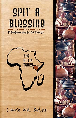 9781449949938: Spit A Blessing: Remembrances of Kenya-The Sotik Years