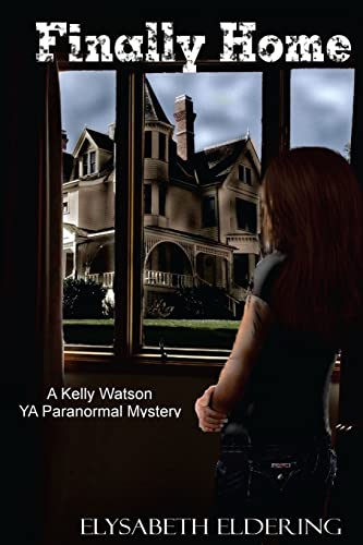 Stock image for Finally Home: A Kelly Watson YA Paranormal Mystery (Kelly Watson YA Paranormal Mystery Series) for sale by Save With Sam