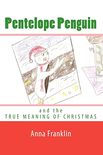 Pentelope Penguin: and the True Meaning of Christmas (9781449952082) by Franklin, Anna