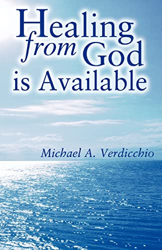 Healing from God is Available - Michael A. Verdicchio