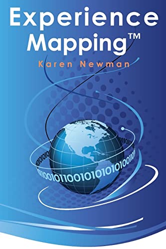 9781449958459: Experience Mapping(tm): How to Leverage Past Experience for Future Success