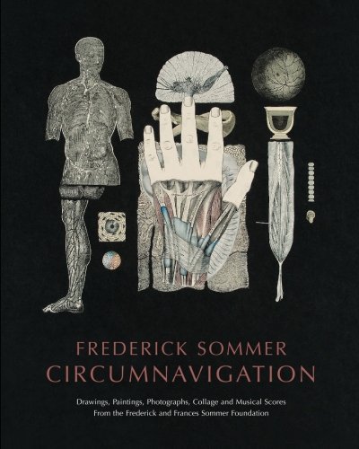 Imagen de archivo de Frederick Sommer : Circumnavigation: Drawings, Paintings, Photographs Collage and Musical Scores a la venta por Winged Monkey Books