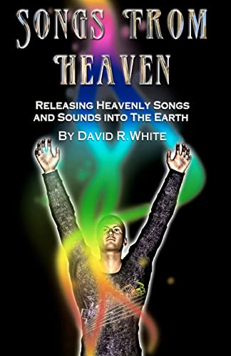Stock image for Songs From Heaven: Releasing Heavenly Sounds and Songs Into The Earth for sale by ThriftBooks-Dallas