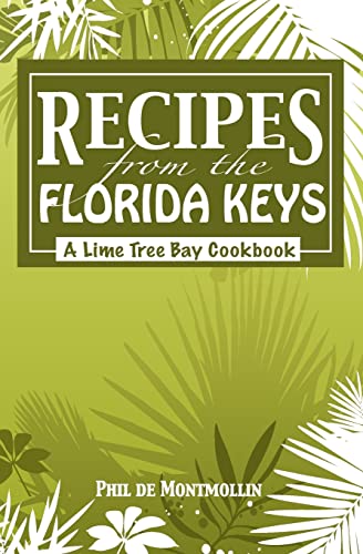 9781449964573: Recipes From The Florida Keys: A Lime Tree Bay Cookbook