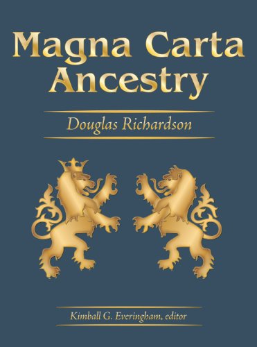 Magna Carta Ancestry: A Study in Colonial and Medieval Families - New Expanded 2011 Edition, Vol. 3 - Douglas Richardson