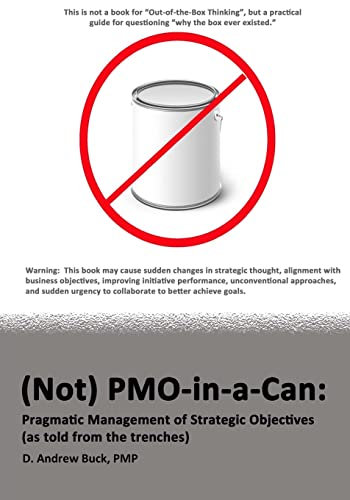 9781449968229: Not Pmo-in-a-can: Pragmatic Management of Strategic Objectives (As Told from the Trenches)