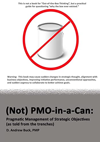 9781449968229: (Not) PMO-in-a-Can: : Pragmatic Management of Strategic Objectives (As told from the trenches)