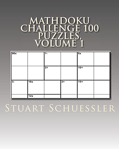 Beispielbild fr MathDoku Challenge 100 Puzzles,Volume 1 zum Verkauf von Wonder Book