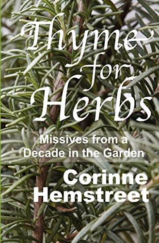 9781449970840: Thyme For Herbs: Missives From a Decade in the Garden