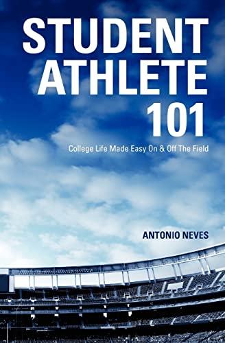 

Student Athlete 101 : College Life Made Easy On & Off the Field