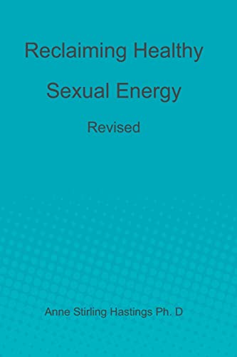 Beispielbild fr Reclaiming Healthy Sexual Energy: Revised zum Verkauf von Goodwill