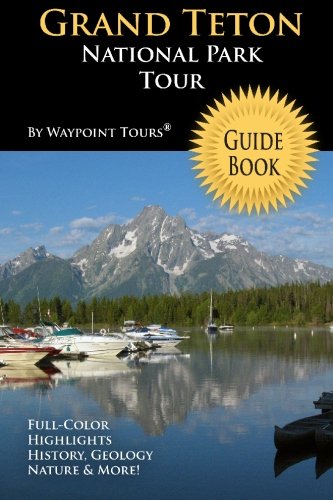 Stock image for Grand Teton National Park Tour Guide Book: Your personal tour gui for sale by Hawking Books