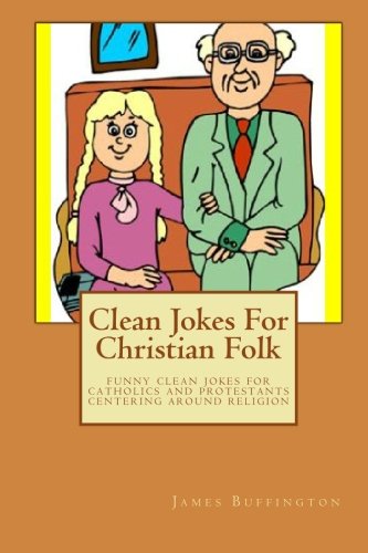 Stock image for Clean Jokes For Christian Folk: funny clean jokes for catholics and protestants centering around religion for sale by MusicMagpie