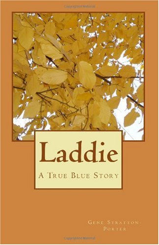 Laddie: A True Blue Story (9781449982096) by Stratton-Porter, Gene