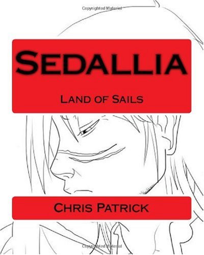 Sedallia: Land of Sails (9781449984106) by Patrick, Chris