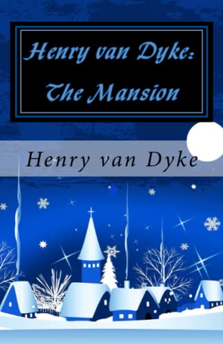 9781449986339: Henry van Dyke: The Mansion