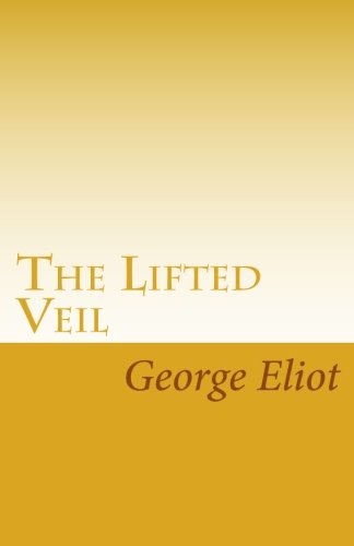 The Lifted Veil (9781449987770) by Eliot, George