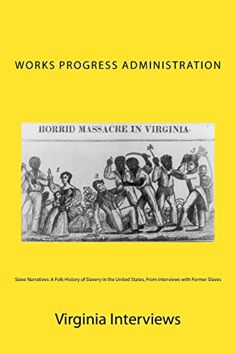 Imagen de archivo de Slave Narratives: A Folk History of Slavery in the United States, From Interviews with Former Slaves: Virginia Interviews a la venta por Save With Sam