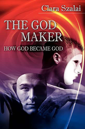 Stock image for The God Maker: How God Became God for sale by THE SAINT BOOKSTORE