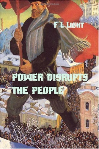 Power Disrupts the People: 2410 couplets on disruptive wrongs (9781449991296) by Light, F L