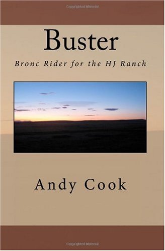 9781449992248: Buster: Bronc Rider for the HJ Ranch: 1