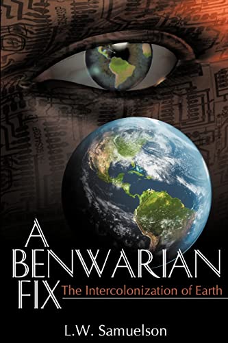 9781449993597: A Benwarian Fix: The Intercolonization of Earth