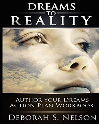 9781449993993: Dreams to Reality: Author Your Dreams Action Plan: Part 2-Your Dream Planning Workbook: Volume 2