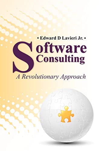 Stock image for Software Consulting: A Revolutionary Approach for sale by Pella Books