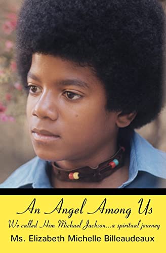Stock image for An Angel Among Us: We called Him Michael Jackson. a spiritual journey for sale by The Oregon Room - Well described books!