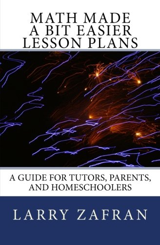Stock image for Math Made a Bit Easier Lesson Plans: A Guide for Tutors, Parents, and Homeschoolers for sale by Revaluation Books