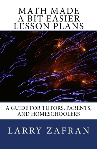 9781449997090: Math Made a Bit Easier Lesson Plans: A Guide for Tutors, Parents, and Homeschoolers