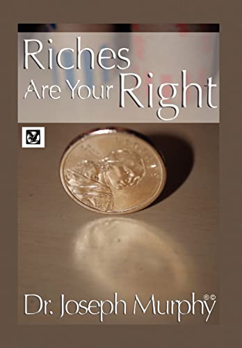 Riches Are Your Right (9781450001380) by Murphy PH.D. D.D., Dr Joseph