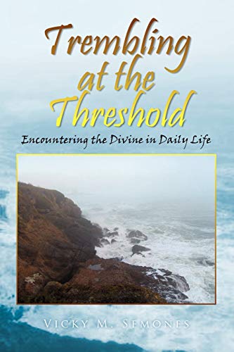 Imagen de archivo de TREMBLING AT THE THRESHOLD: Encountering the Divine in Daily Life a la venta por Lakeside Books