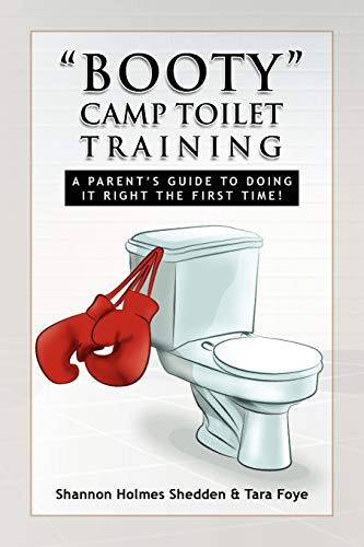 Beispielbild fr BOOTY'' CAMP TOILET TRAINING: A PARENT'S GUIDE TO DOING IT RIGHT THE FIRST TIME! zum Verkauf von Lucky's Textbooks