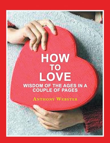 9781450009393: How to Love: Wisdom of the Ages in a Couple of Pages